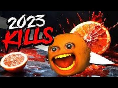 annoying orange.|annoying orange 2023 kills.